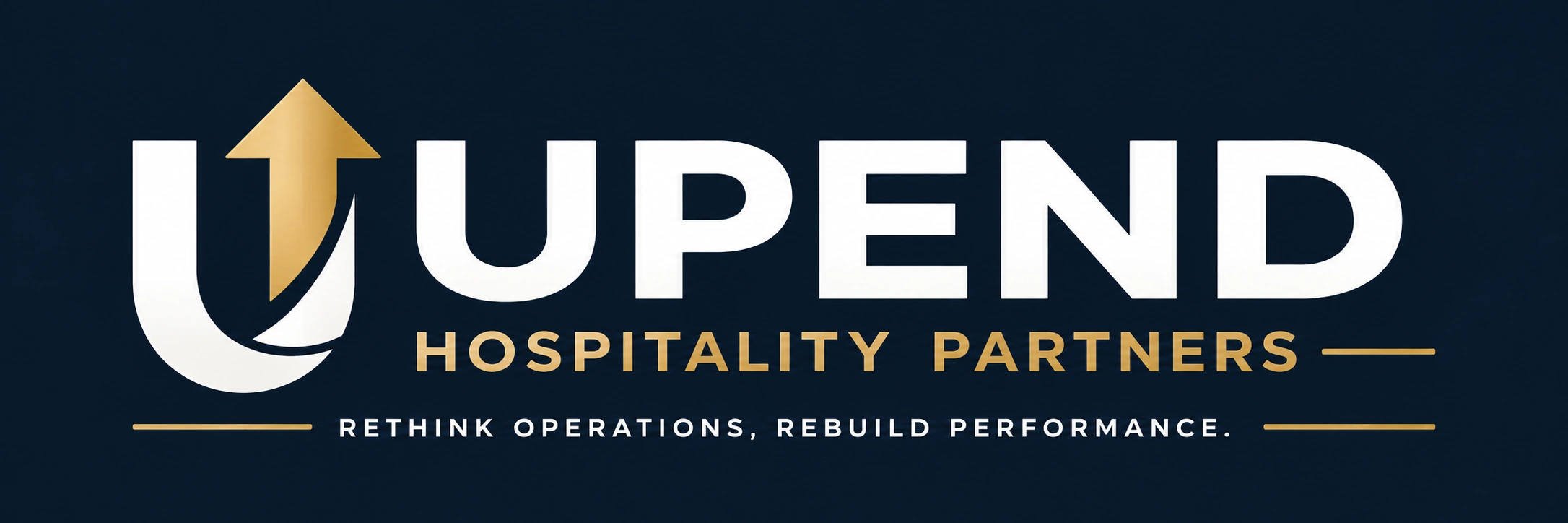 UPEND Hospitality Partners — Rethink Operations. Rebuild Performance.
